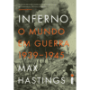 Inferno: o Mundo em Guerra 1939 - 1945