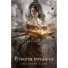 Princesa Mecânica (Série as Peças Infernais. Vol. 3)